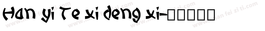 Han yi Te xi deng xi字体转换